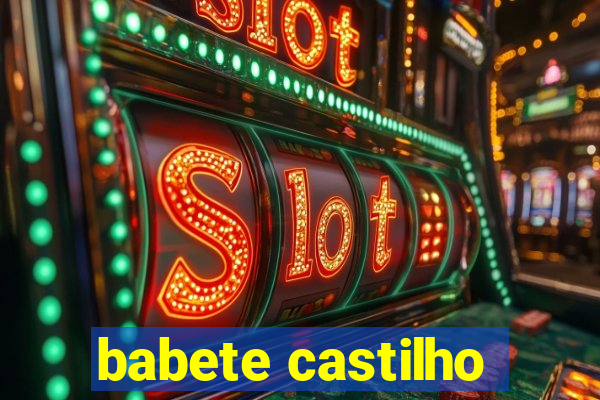 babete castilho